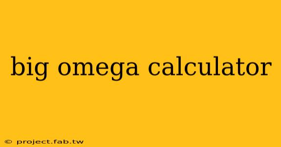 big omega calculator