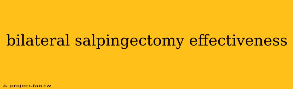 bilateral salpingectomy effectiveness