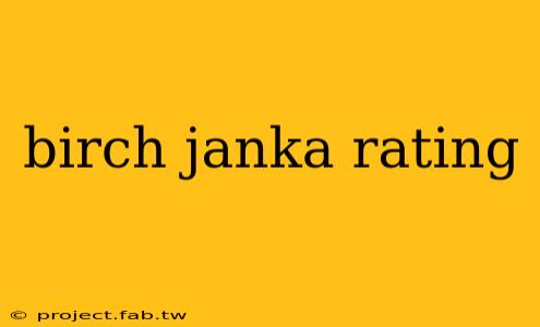 birch janka rating