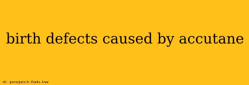 birth defects caused by accutane