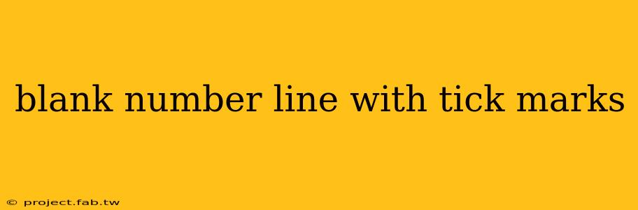 blank number line with tick marks