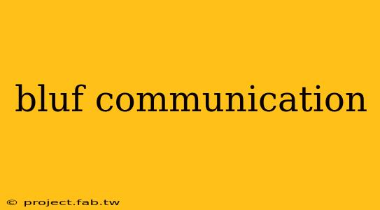 bluf communication