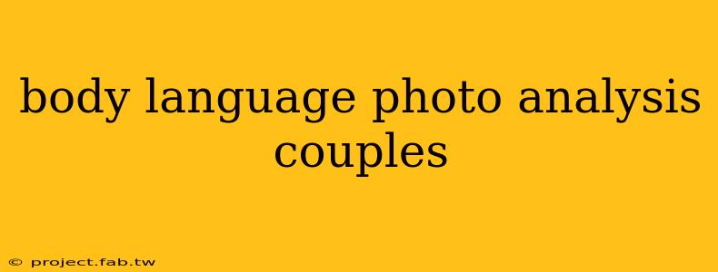 body language photo analysis couples