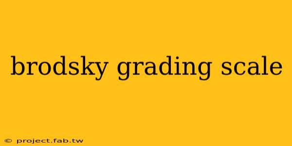 brodsky grading scale