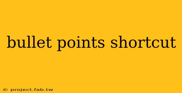 bullet points shortcut