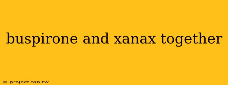 buspirone and xanax together