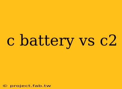 c battery vs c2