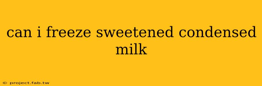 can i freeze sweetened condensed milk