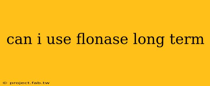 can i use flonase long term