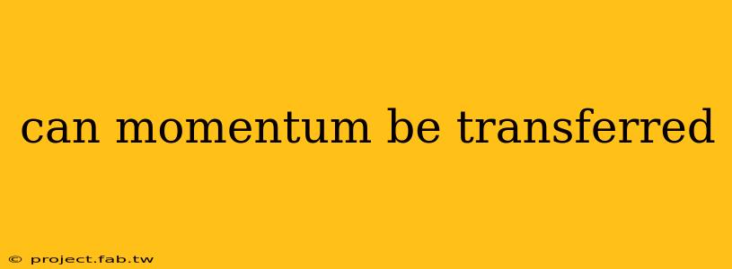 can momentum be transferred