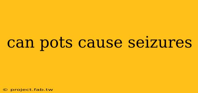 can pots cause seizures