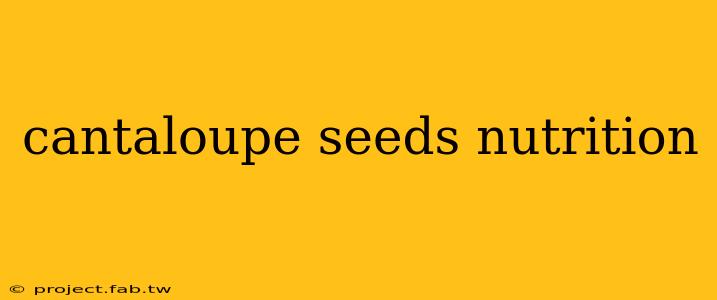 cantaloupe seeds nutrition