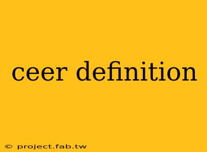 ceer definition