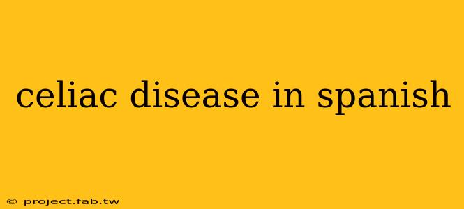 celiac disease in spanish