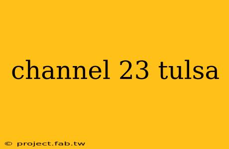 channel 23 tulsa