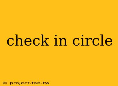 check in circle