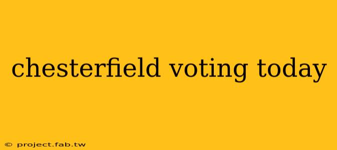 chesterfield voting today