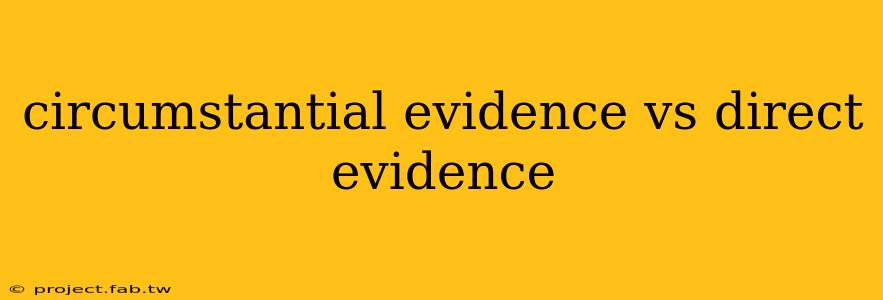 circumstantial evidence vs direct evidence