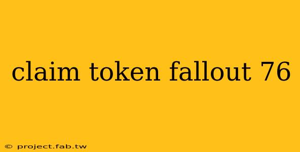 claim token fallout 76