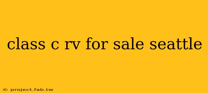 class c rv for sale seattle