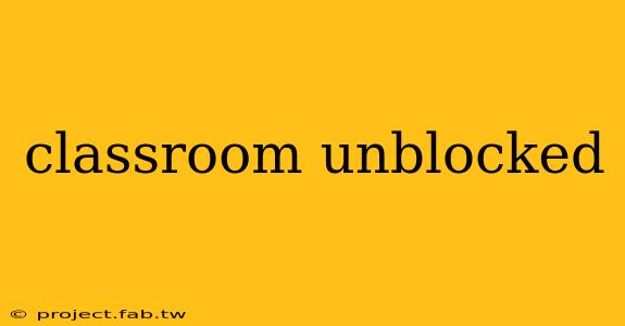 classroom unblocked