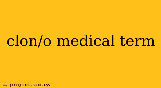 clon/o medical term