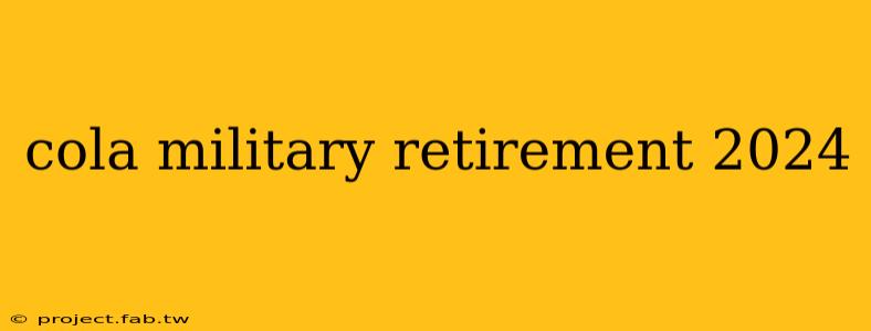 cola military retirement 2024