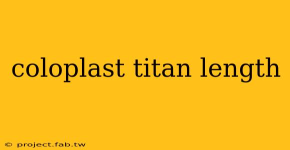 coloplast titan length