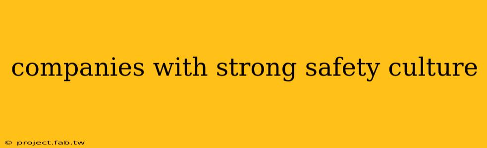 companies with strong safety culture