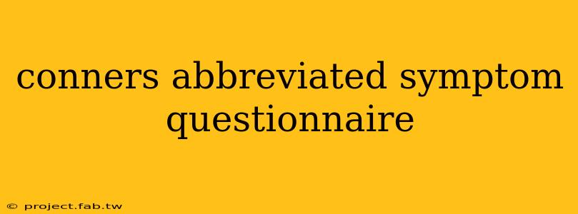 conners abbreviated symptom questionnaire