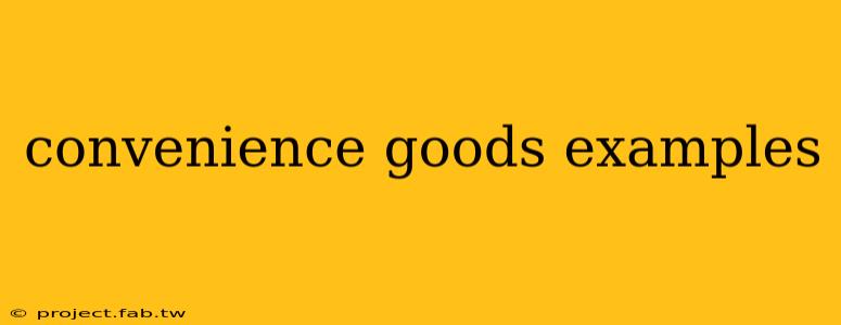 convenience goods examples