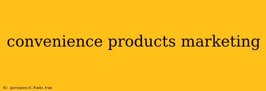 convenience products marketing