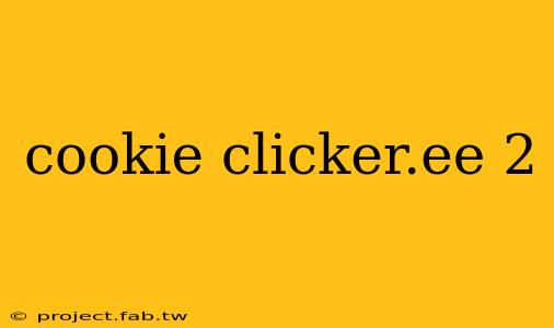 cookie clicker.ee 2