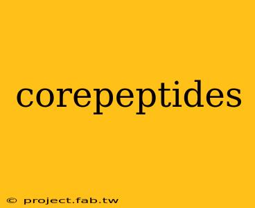 corepeptides