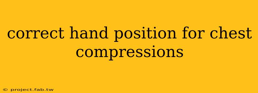 correct hand position for chest compressions