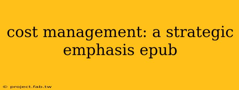 cost management: a strategic emphasis epub