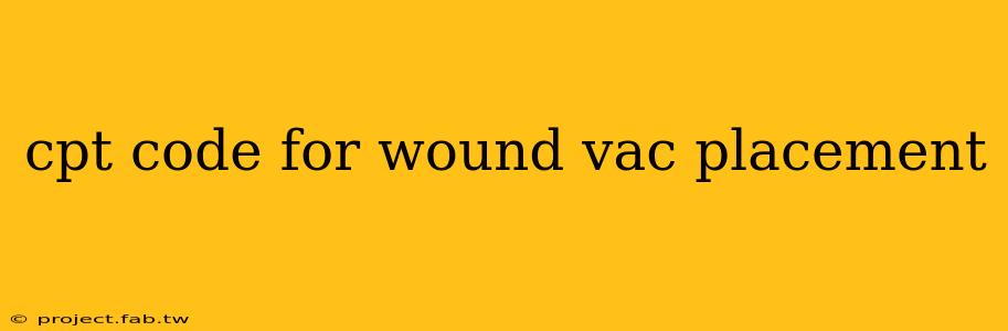 cpt code for wound vac placement