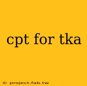 cpt for tka