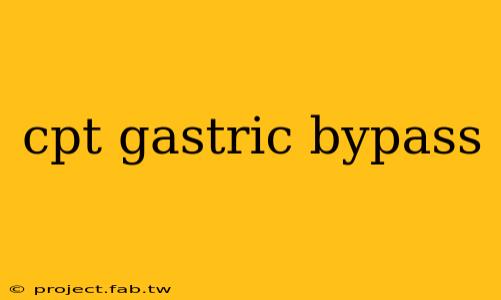 cpt gastric bypass