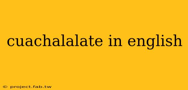 cuachalalate in english