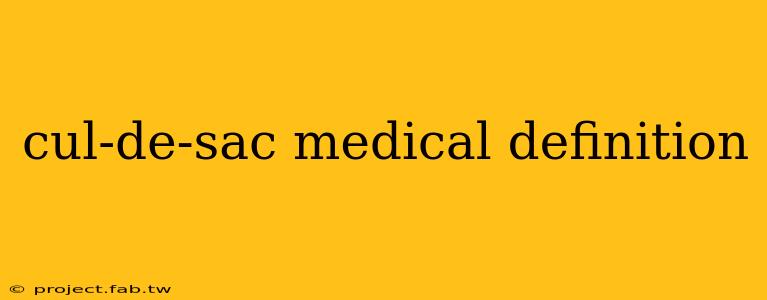 cul-de-sac medical definition