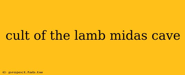 cult of the lamb midas cave