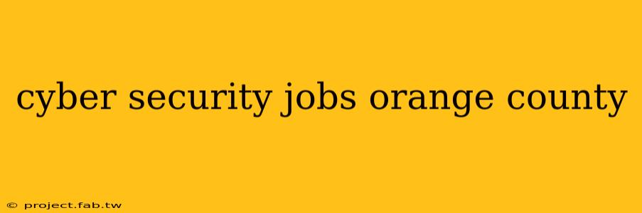 cyber security jobs orange county