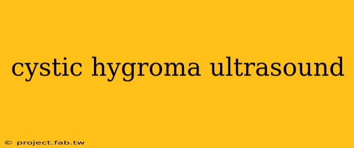 cystic hygroma ultrasound