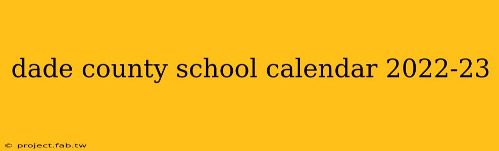 dade county school calendar 2022-23