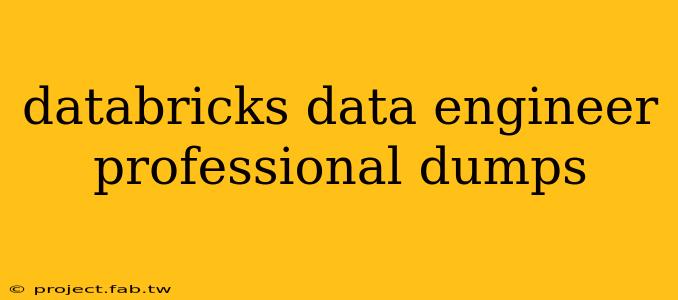 databricks data engineer professional dumps