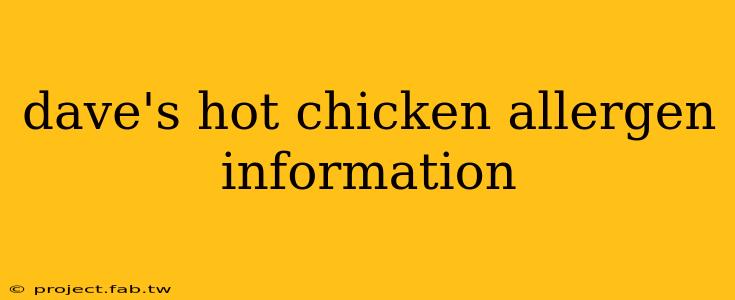 dave's hot chicken allergen information