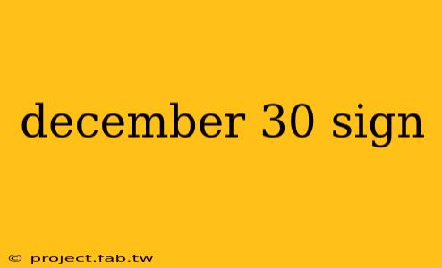 december 30 sign