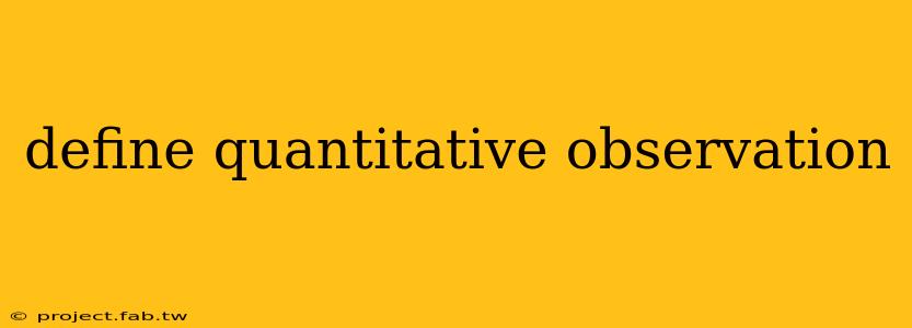 define quantitative observation