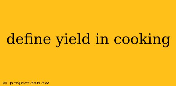 define yield in cooking